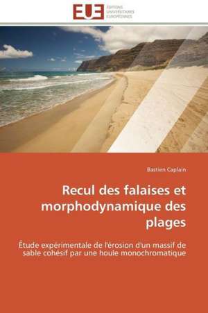 Recul Des Falaises Et Morphodynamique Des Plages: Apport Des Biotechnologies de Bastien Caplain