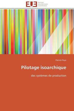 Pilotage Isoarchique: Solution Pour Une Agriculture Durable ? de Patrick Pujo