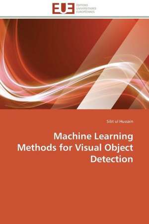 Machine Learning Methods for Visual Object Detection de Sibt ul Hussain