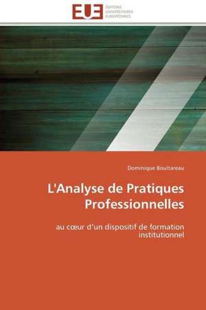 L'Analyse de Pratiques Professionnelles de Dominique Boultareau