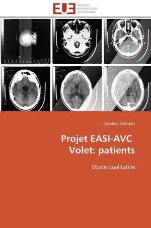 Projet Easi-Avc Volet: Patients de Caroline Clément