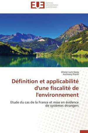 Definition Et Applicabilite D'Une Fiscalite de L'Environnement: Apparition D'Especes Emergentes Et Lutte Antifongique de Olivier Lutz-Sorg