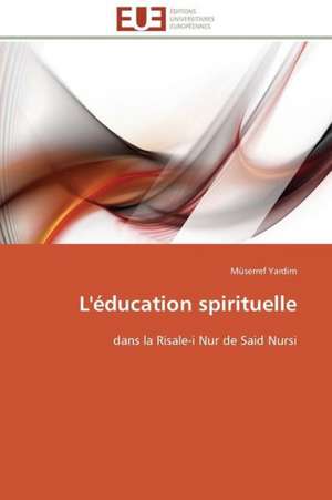 L'Education Spirituelle: Analyse Des Actions Du Cilss Au Burkina Faso de Müserref Yardim