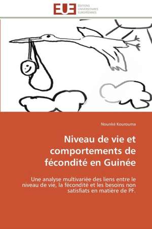 Niveau de Vie Et Comportements de Fecondite En Guinee: Analyse Des Actions Du Cilss Au Burkina Faso de Nounké Kourouma