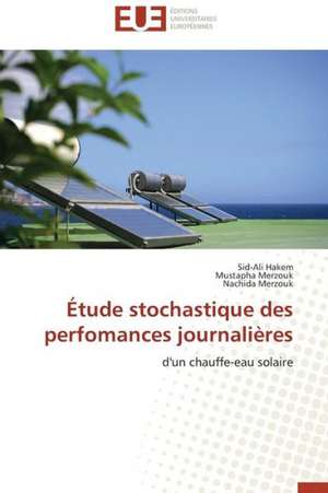 Etude Stochastique Des Perfomances Journalieres: Un Paysage Culturel a Valoriser de Sid-Ali Hakem