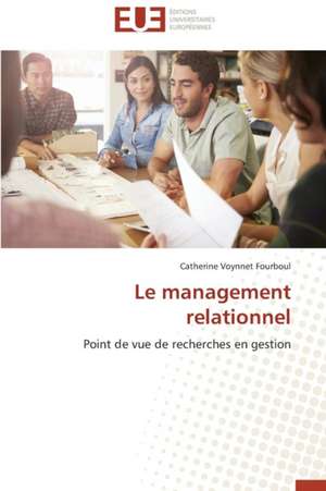 Le Management Relationnel: Un Paysage Culturel a Valoriser de Catherine Voynnet Fourboul