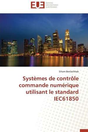 Systemes de Controle Commande Numerique Utilisant Le Standard Iec61850: Un Paysage Culturel a Valoriser de Siham Benlachhab