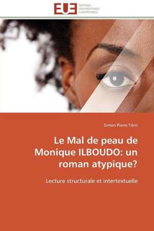 Le Mal de Peau de Monique Ilboudo: Un Roman Atypique? de Simon Pierre Tibiri