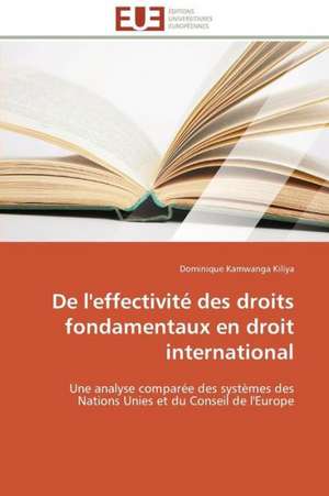 de L'Effectivite Des Droits Fondamentaux En Droit International: Un Roman Atypique? de Dominique Kamwanga Kiliya