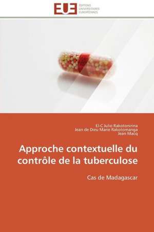 Approche Contextuelle Du Controle de La Tuberculose: Un Effet Errone? de El-C Julio Rakotonirina