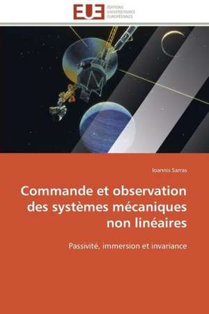 Commande Et Observation Des Systemes Mecaniques Non Lineaires: Une Boite Noire? de Ioannis Sarras