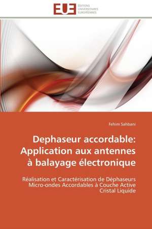 Dephaseur Accordable: Application Aux Antennes a Balayage Electronique de Fehim Sahbani