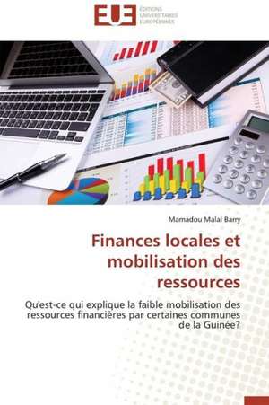 Finances Locales Et Mobilisation Des Ressources: Un Regard Geometrique de Mamadou Malal Barry