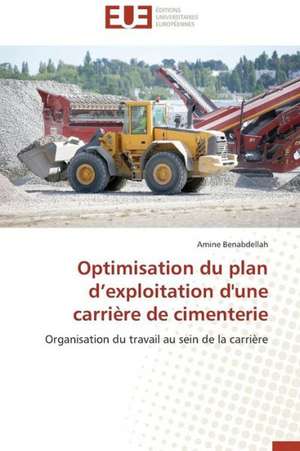 Optimisation Du Plan D'Exploitation D'Une Carriere de Cimenterie: Marches Emergents de Amine Benabdellah