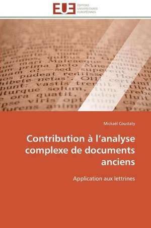 Contribution A L Analyse Complexe de Documents Anciens: Trinidad Est-Elle En Train de Couler? de Mickaël Coustaty