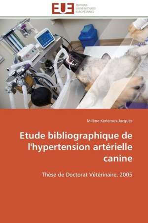 Etude Bibliographique de L'Hypertension Arterielle Canine: Cristaux Liquides de Milène Kerleroux-Jacques