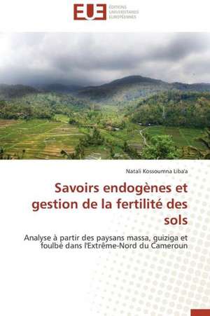 Savoirs Endogenes Et Gestion de La Fertilite Des Sols: Elaboration de Thermistances Ctn de Natali Kossoumna Liba'a