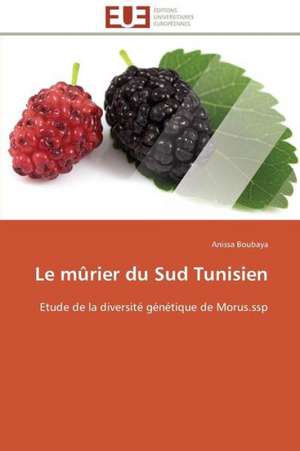 Le Murier Du Sud Tunisien: Theorie Et Application de Anissa Boubaya