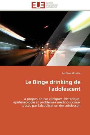 Le Binge Drinking de L'Adolescent: Theorie Et Application de Apolline Morville