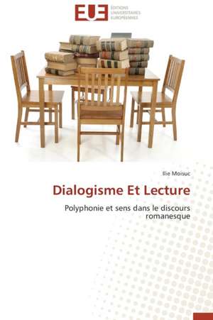 Dialogisme Et Lecture de Ilie Moisuc