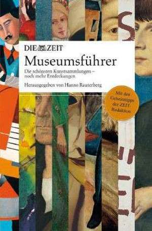 ZEIT Museumsführer de Hanno Rauterberg