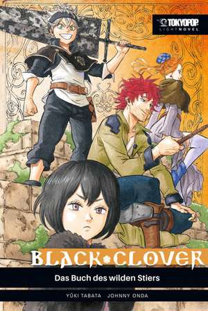 Black Clover Light Novel - Das Buch des wilden Stiers de Johnny Onda