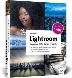 Lightroom Classic und CC für digitale Fotografie de Scott Kelby