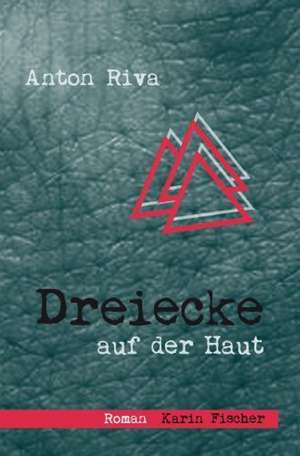 Dreiecke auf der Haut de Anton Riva