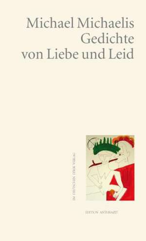 Gedichte von Liebe und Leid de Michael Michaelis