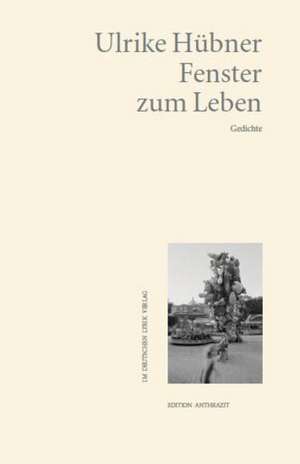 Fenster zum Leben de Ulrike Hübner