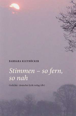 Stimmen - so fern, so nah de Barbara Kleyböcker