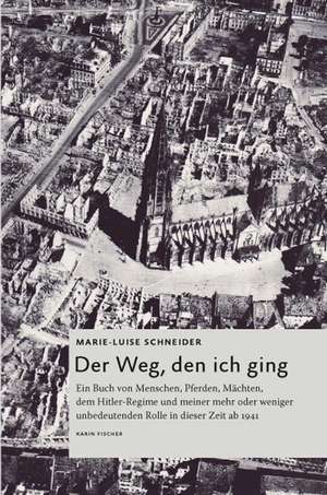 Der Weg, den ich ging de Marie-Luise Schneider