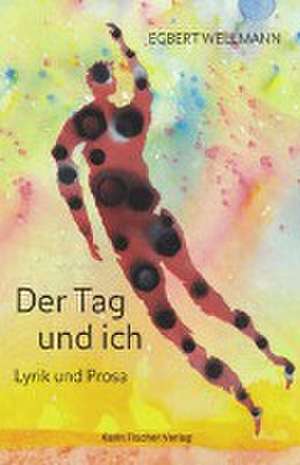 Der Tag & ich de Egbert Wellmann