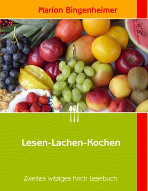 Lesen-Lachen-Kochen de Marion Bingenheimer