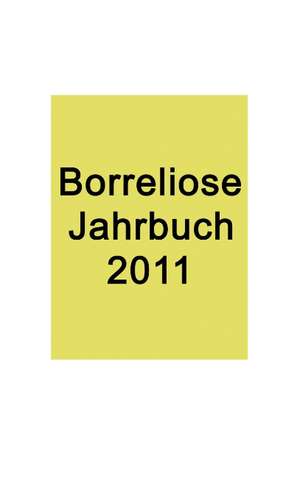 Borreliose Jahrbuch 2011 de Ute Fischer