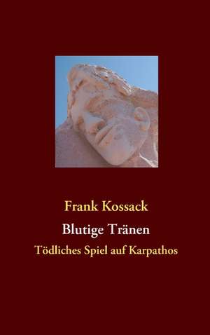 Blutige Tränen de Frank Kossack