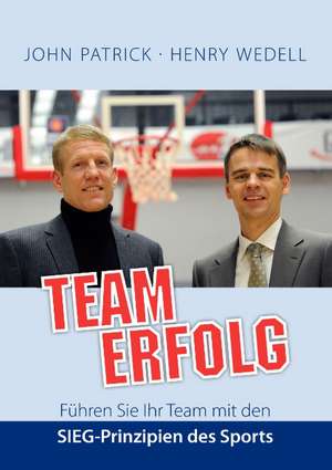 Teamerfolg - Führen Sie Ihr Team mit den SIEG-Prinzipien des Sports de Henry Wedell