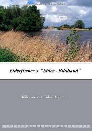 Eiderfischer`s "Eider - Bildband" de Peter Thede