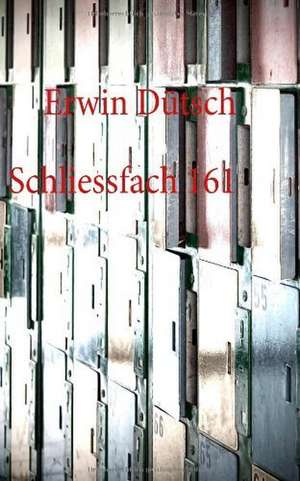 Schliessfach 161 de Erwin Dütsch