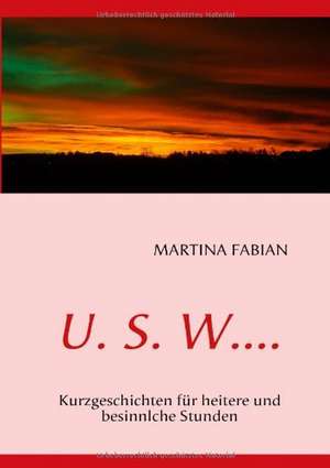 U. S. W.... de Martina Fabian