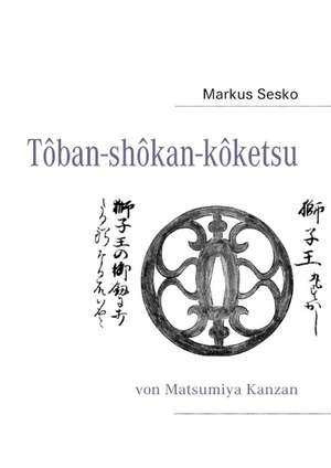 Tôban-shôkan-kôketsu de Markus Sesko