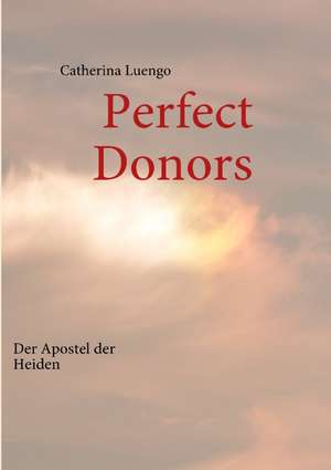 Perfect Donors de Catherina Luengo