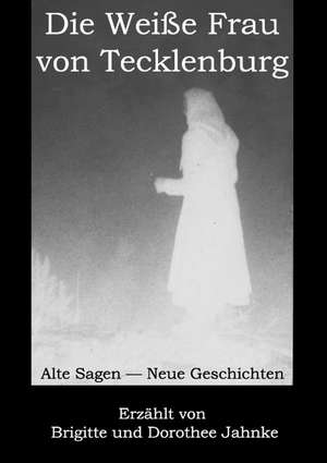 Die Weiße Frau von Tecklenburg de Brigitte Jahnke