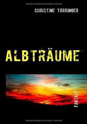 Albträume de Christine Törringer