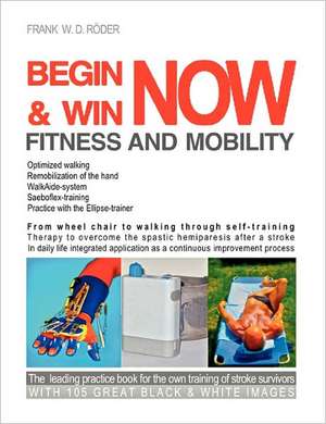 Begin & Win Fitness and Mobility Now de FRANK W. D. RÖDER