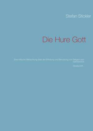 Die Hure Gott de Stefan Stickler
