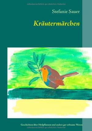 Kräutermärchen de Stefanie Sauer