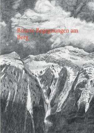 Bizarre Begegnungen am Berg de Ulla Klomp