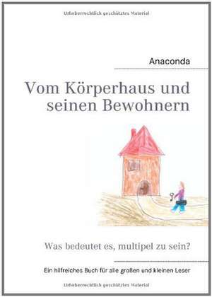 Vom Körperhaus und seinen Bewohnern de Anaconda