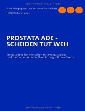 PROSTATA ADE - SCHEIDEN TUT WEH de Hans Kleinpoppen